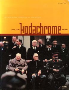 Kodachrome: The American Invention of Our World 1939-1959/Els Rijper