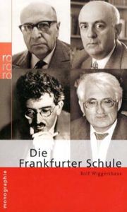 Die Frankfurter Schule/Rolf Wiggershaus