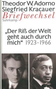 Theodor W. Adorno/ Siegfried Kracauer Briefwechsel 1923-1966/テオドール・アドルノ　ジークフリート・クラカウアー　Wolfgang Schopf編