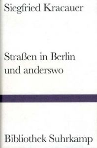 ジークフリート・クラカウアー　Strassen in Berlin und anderswo/Siegfried Kracauer