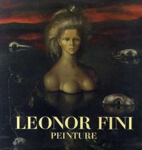 レオノール・フィニ　Leonor Fini: Peinture/Constantin Jelenski