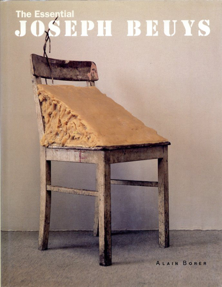 ヨーゼフ・ボイス　Joseph Beuys: The Essential／Alain Borer