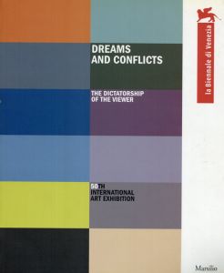 Dreams and Conflicts: The Dictatorship of the Viewer/Francesco Bonami/Carlos Basualdo編