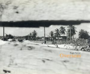 ロジャー・パーマー写真集　Overseas/Ivan Vladislavic　Roger Palmer写真