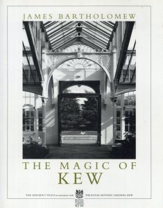 ジェームズ・バーソロミュー写真集　The Magic of Kew/James Bartholomew