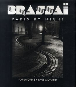 ブラッサイ写真集　Brassai: Paris by Night/Paul Morand序文