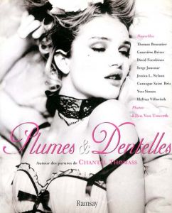 Plumes & Dentelles : Autour des parures de Chantal Thomass/Ellen von Unwerth