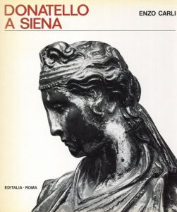 シエナのドナテロ彫刻集　Donatello a Siena/Enzo Carli