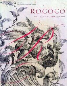 Rococo: The Continuing Curve, 1730-2008/Sarah D. Coffin/Gail S. Davidson/Ellen Lupton/Penelope Hunter-Stiebel