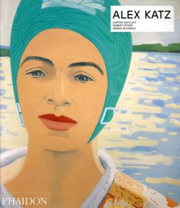 アレックス・カッツ　Alex Katz/Carter Ratcliffe/Robert Storr/Iwona Blazwickのサムネール