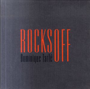 Rocks Off/Dominique Tarle