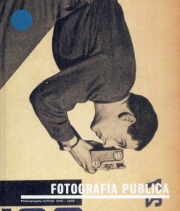 Fotografia Publica: Photography in Print 1919-1939/Horacio Fernandez