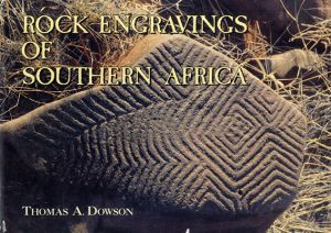 Rock Engravings of Southern Africa/Thomas A. Dowson