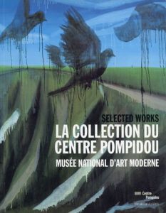 La collection du Centre Pompidou　ポンピドゥーセンターのコレクション/Centre Georges Pompidou
