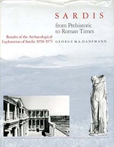 Sardis from Prehistoric to Roman Times: Results of the Archaeological Exploration of Sardis 1958-1975/George M. A. Hanfmann、William E. MierseAssistant