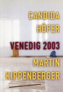 カンディダ・ヘーファー/マーティン・キッペンベルガー写真集　Venedig 2003/Candida Hofer/Martin Kippenberger