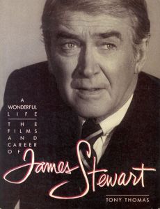 A Wonderful Life: The Films and Career of James Stewart/Tony Thomas
