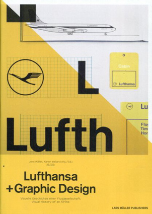 A5/05: Lufthansa and Graphic Design: Visual History of an Airplane／Jens Muller/Karen Weiland編