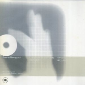 ブルーノ・モングッチ　Bruno Monguzzi: Fifty Years of Paper/Nicoletta Ossanna Cavadini