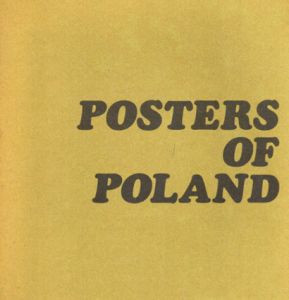 Posters of Poland　ポーランドのポスター/日本宣伝美術会編　アンジェイ・ドンブロフスキー/ヴォイチェフ・ファンゴル/イエジー・フリサック他