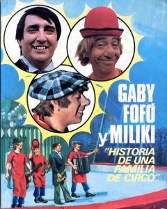 Gaby Fofo y Miliki Historia de una Familia de Circo/