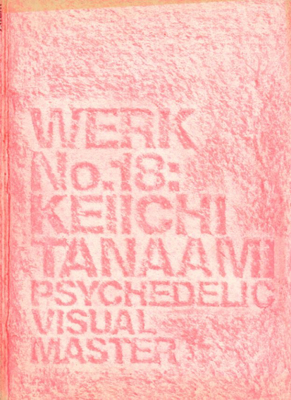 田名網敬一　Werk No.18: Keiichi Tanaami, Psychedelic Visual Master／