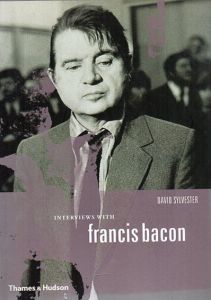 フランシス・ベーコン　Interviews with Francis Bacon: The Brutality of Fact/David Sylvester
