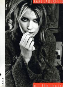 カール・ラガーフェルド写真集　Karl Lagerfeld: Off the Record/Karl Lagerfeld　Gerhard Steidl　Walter Keller　Raymond Loewy Foundation for the Promotion of Contemporary IndustrialCorporate Author