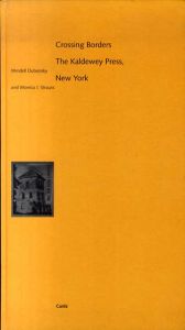 カルドウェイ・プレス　Crossing Borders: The Kaldewey Press, New York/Mendell Dubansky/Monica J. Strauss