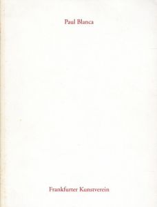 パウル・ブランカ　Paul Blanca: Selbstportraits 1980-1993/