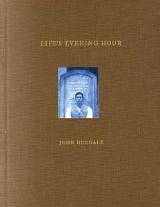 ジョン・ダグデール写真集　John Dugdale: Life's Evening Hour/John Dugdale