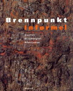 Brennpunkt Informel: Quellen-Stroemungen-Reaktionen/Christoph Zuschlag/Hans Gerke/Annette Frese編