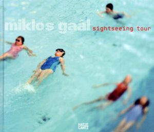 ミクロス・ガール写真集　Miklos Gaal: Sightseeing Tour/Miklos Gaal