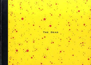 The Dead/ヴァル・ウィリアムズ他　荒木経惟/ニック・ワプリントン他収録