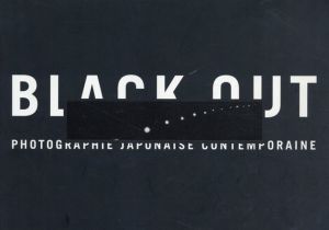 Black out: Fotografia Giapponese Contemporanea/今井智己/楢橋朝子/磯田智子他