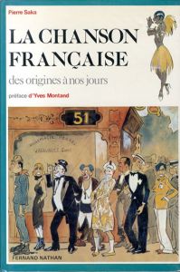 La Chanson francaise des origines a nos jours./Pierre Saka 