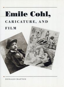 エミール・コール　Emile Cohl Caricature, and Film/Donald Crafton