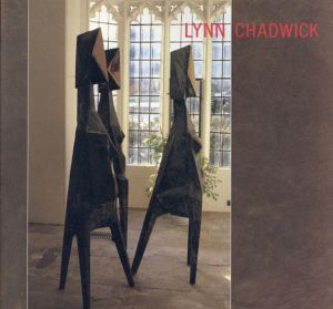 チャドウィックの彫刻/Lynn Chadwick
