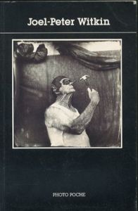 ジョエル＝ピーター・ウィトキン写真集　Joel-Peter Witkin Photo Poche 49/Eugenia Parry Janis