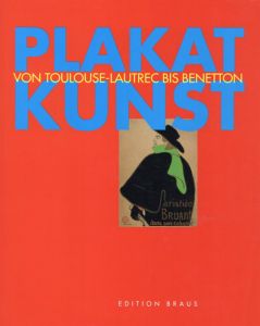 Plakatkunst: Von Toulouse- Lautrec bis Benetton/Doering寄稿