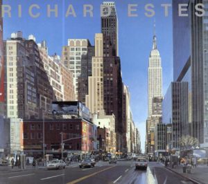 リチャード・エステス展　Richard Estes/Richard Estes