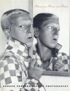Rrose Is a Rrose Is a Rrose: Gender Performance in Photography/Jennifer Blessing/Judith Halberstam/Lyle Ashton Harris/Nancy Spector他著