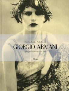 ジョルジオ・アルマーニ　Giorgio Armani： Spring-Summer Collection 1997/Peter Lindbergh・Paolo Roversi