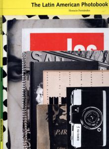 The Latin American Photobook/Horacio Fernandez