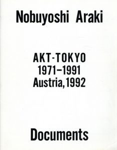 荒木経惟　Nobuyoshi Araki: Akt-Tokyo 1971-1991 Austria,1992 Documents/