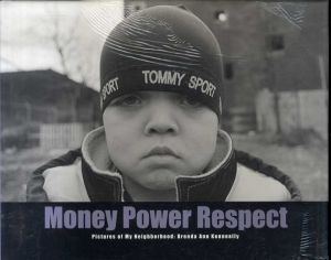 ブレンダ・アン・ケネリー写真集　Money Power Respect:  Pictures of My Neighborhood/Brenda Ann Kenneally