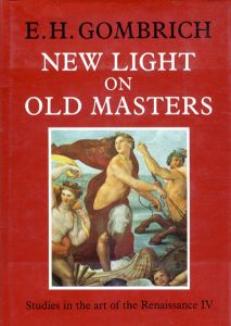 New Light on Old Masters/E.H. Gombrich