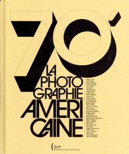 70' La Photographie Americaine/Anne Biroleau