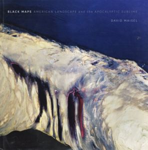 デイビット・メゼル写真集　Black Maps: American Landscape and the Apocalyptic Sublime/David Maisel写真
