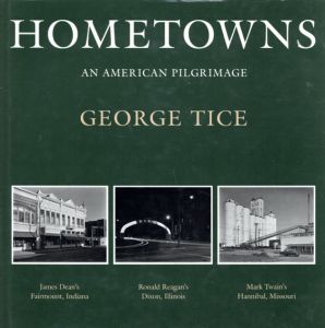 ジョージ・A・タイス写真集　Hometowns: An American Pilgrimage/George A. Tice
